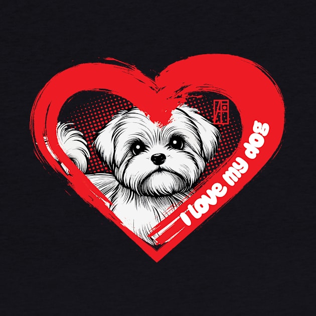 I Love My Maltese - Enchanting dog - I Love my dog by ArtProjectShop